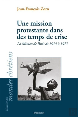 Bertrand.pt - Une Mission Protestante Dans Des Temps De Crise : La Mission De Paris De 1914 À 1971