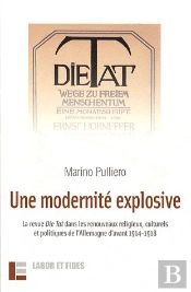 Une Modernite Explosive : La Revue Die Tat Dans Les Renouveaux - Religieux, Culturels Et Politiques