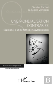 Une Mondialisation Contrariée ; L'Europe Et La Chine Face À De Nouveaux Enjeux