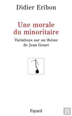 Bertrand.pt - Une Morale Du Minoritaire : Variations Sur Un Thème De Jean Genet