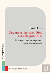 Une Moralite Sans Dieu Est-Elle Possible ? Plaidoyer Pour Un Argument Moral Contemporain