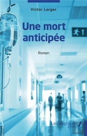 Une Mort Anticipee - Roman