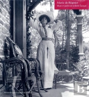 Une Muse De La Belle Epoque : Marie De Régnier