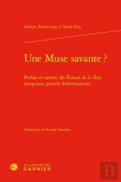 Une Muse Savante ? : Poésie Et Savoir, Du Roman De La Rose Jusqu'Aux Grands Rhétoriqueurs