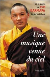 Une Musique Venue Du Ciel ; Xvii Karmapa