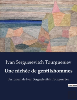 Bertrand.pt - Une Nichee De Gentilshommes - Un Roman De Ivan Sergueievitch Tourgueniev