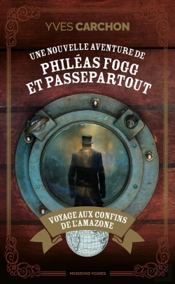 Bertrand.pt - Une Nouvelle Aventure De Phileas Fogg Et Passepartout : Voyage Aux Confins De L'Amazone
