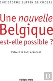 Une Nouvelle Belgique Est-Elle Possible ?