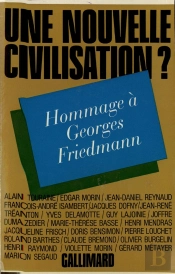 Une Nouvelle Civilisation ? : Hommage À Georges Friedmann