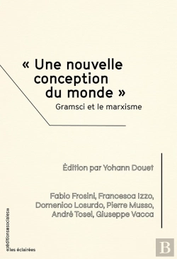 Bertrand.pt - Une Nouvelle Conception Du Monde ; Gramsci Et Le Marxisme