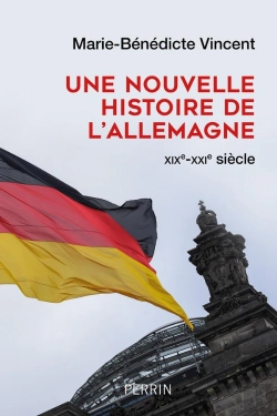 Bertrand.pt - Une Nouvelle Histoire De L'Allemagne ; Xix-Xxie Siècle