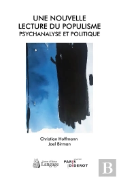 Une Nouvelle Lecture Du Populisme ; Psychanalyse Et Politique