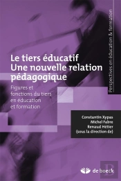 Une Nouvelle Relation Educative Ou L'Opportunite Du Tiers Figures Et Fonctions Du Tiers En Education