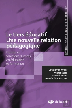 Bertrand.pt - Une Nouvelle Relation Educative Ou L'Opportunite Du Tiers Figures Et Fonctions Du Tiers En Education