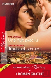 Une Nuit Avec Lui - Troublant Serment - Quelques Jours Pour S'Aimer