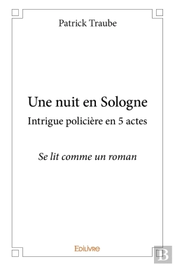 Bertrand.pt - Une Nuit En Sologne Intrigue Policière En 5 Actes : Se Lit Comme Un Roman