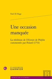 Une Occasion Manquee - La Reedition De L'Histoire De Polybe Commentee Par Folard - La Reedition De L