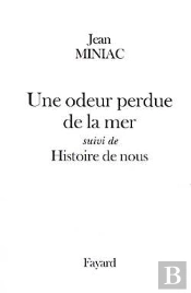 Une Odeur Perdue De La Mer ; Histoire De Nous
