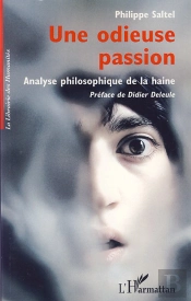 Une Odieuse Passion ; Analyse Philosophique De La Haine