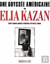 Une Odyssée Américaine Par Elia Kazan