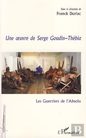 Une Oeuvre De Serge Goudin-Thébia ; Les Guerriers De L'Absolu