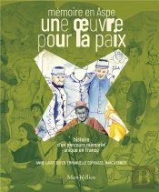 Une Oeuvre Pour La Paix : Un Parcours Mémoriel Unique En France