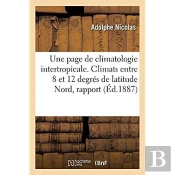 Une Page De Climatologie Intertropicale. Les Climats Entre 8 Et 12 Degres De Latitude Nord