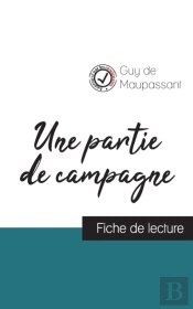 Une Partie De Campagne De Guy De Maupassant (Fiche De Lecture Et Analyse Complete De L'Oeuvre)