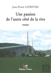 Une Passion De L'Autre Cote De La Rive