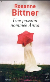 Une Passion Nommee Anna