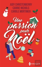 Une Passion Pour Noël : La Proposition De Noël - Miracle À Noël - Par Une Nuit De Décembre...