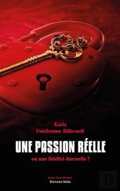 Une Passion Réelle : Ou Une Fidelité Éternelle ?