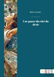 Une Pause Du Côté Du Désir