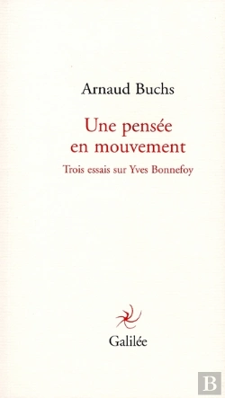Bertrand.pt - Une Pensée En Mouvement ; Trois Essais Sur Yves Bonnefoy