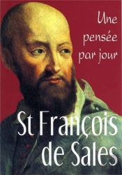 Une Pensée Par Jour ; Saint François De Sales