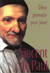 Une Pensée Par Jour ; Vincent De Paul