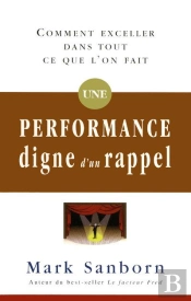 Une Performance Digne D'Un Rappel ; Comment Exceller Dans Tout Ce Que L'On Fait