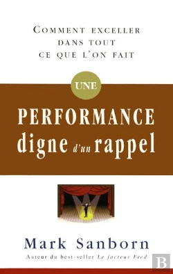 Bertrand.pt - Une Performance Digne D'Un Rappel ; Comment Exceller Dans Tout Ce Que L'On Fait