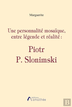 Bertrand.pt - Une Personnalité Mosaïque, Entre Légende Et Réalité : Piotr P. Slonimski