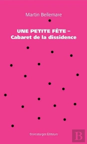 Une Petite Fete - Cabaret De La Dissidence