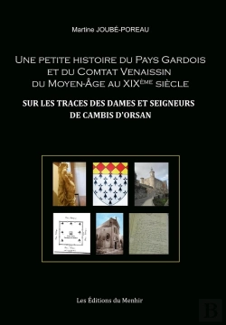 Bertrand.pt - Une Petite Histoire Du Pays Gardois Et Du Comtat Venaissin Du Moyen-Age Au Xixème Siècle : Sur Les Traces Des Dames Et Seigneurs De Cambis D'Orsan