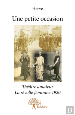Bertrand.pt - Une Petite Occasion ; Théâtre Amateur ; La Révolte Féminine 1920