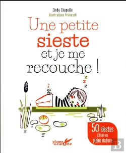Bertrand.pt - Une Petite Sieste Et Je Me Recouche ! 50 Idees Pour Roupiller En Pleine Nature