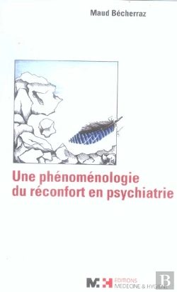 Bertrand.pt - Une Phenomenologie Du Reconfort En Psychiatrie
