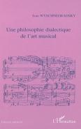 Une Philosophie Dialectique De L'Art Musical