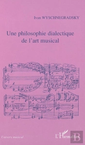 Une Philosophie Dialectique De L'Art Musical