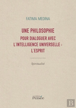 Bertrand.pt - Une Philosophie Pour Dialoguer Avec L'Intelligence Universelle&Thinsp;: L'Esprit