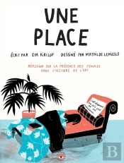 Une Place : Réflexions Sur La Présence Des Femmes Dans L'Histoire De L'Art