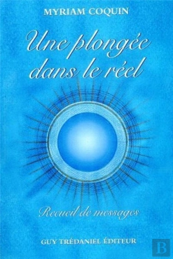 Bertrand.pt - Une Plongée Dans Le Réel ; Recueil De Messages