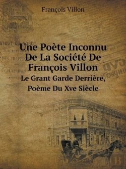 Bertrand.pt - Une Poete Inconnu De La Societe De Francois Villon Le Grant Garde Derriere, Poeme Du Xve Siecle